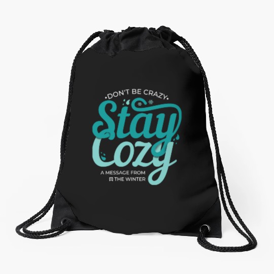 Stay Cozy message from the winter cool snow quote Drawstring Bags