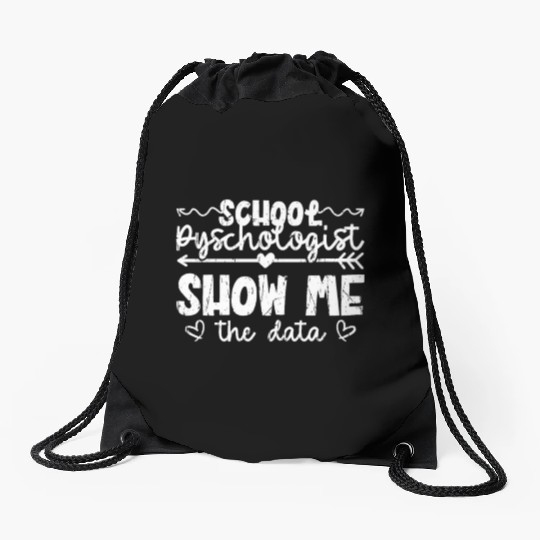 School Psychologist Show me the data - mental Drawstring Bags