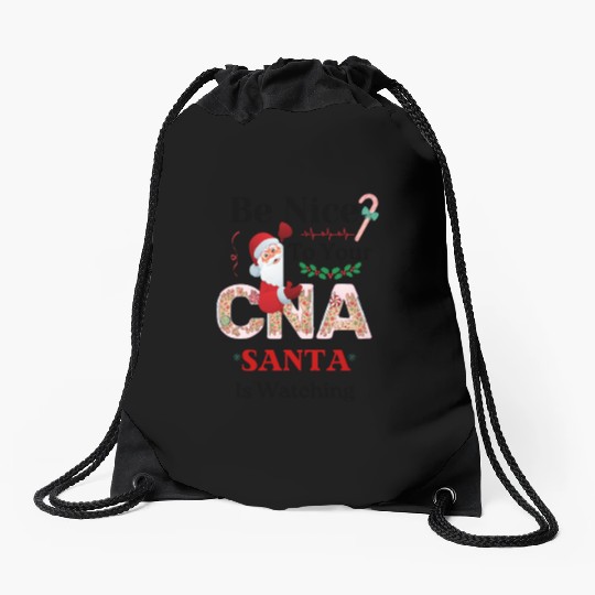 Be Nice To Your CNA, Santa Is Watching Drawstring Bags
