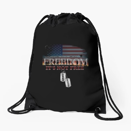 Army Veteran Freedom Isn't Free Drawstring Bags