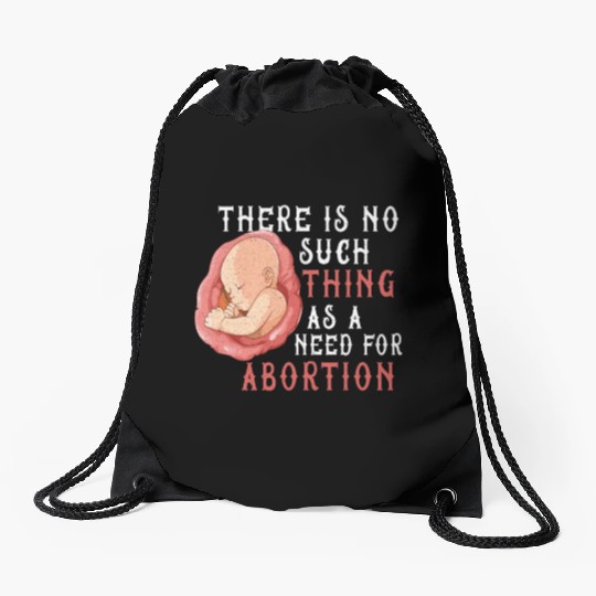 Anti Abortion Pro Life Conservative Gift Idea Drawstring Bags
