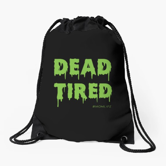 Dead Tired Mom Life Halloween Womens Drawstring Bags