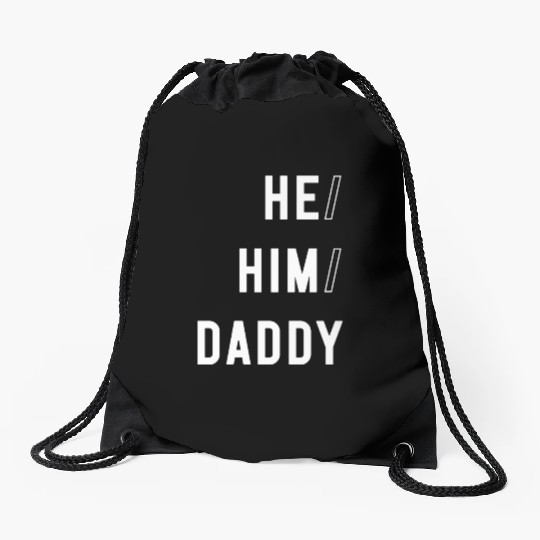 He Him Daddy Funny Gay Daddy Lover Valentine Quote Drawstring Bags