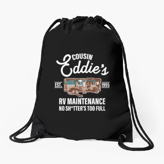 Cousin Eddie's Est.1995 Rv Maintenance No Shtter's Drawstring Bags