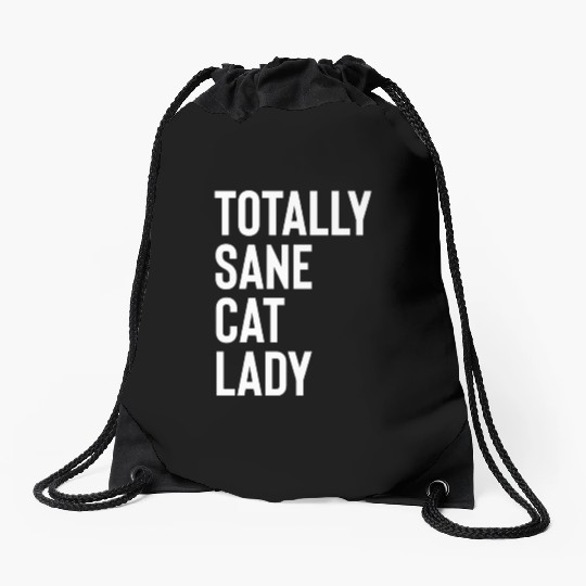 Totally Sane Cat Lady Purrfectly Crazy Cat Lover K Drawstring Bags