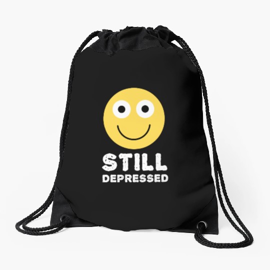 Still Depressed, Happy Smiling Face - Funny Quotes Drawstring Bags