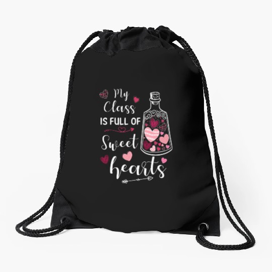 My Class Is Full Of Sweethearts Drawstring Bags