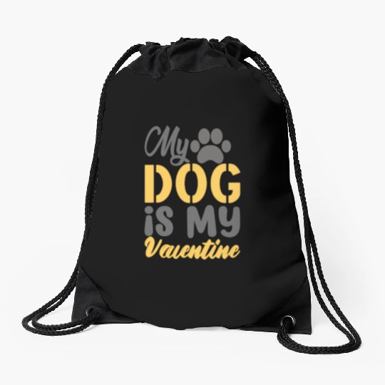 My Dog Is My Valentine Drawstring Bags