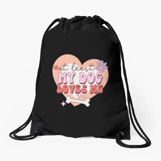 Funny At least My Dog Loves Me Anti Valentine Drawstring Bags