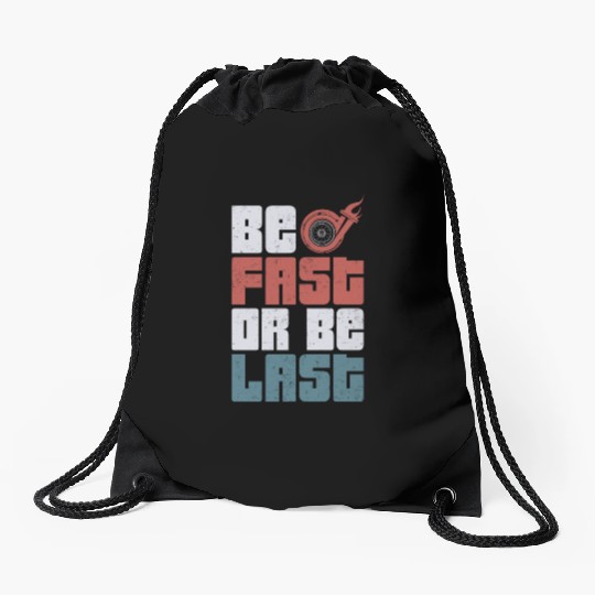 Drag Racing Race Car Be Fast Or Be Drawstring Bags