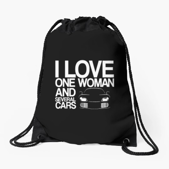 Funny Car Guy Gift - I Love One Woman And Several Drawstring Bags