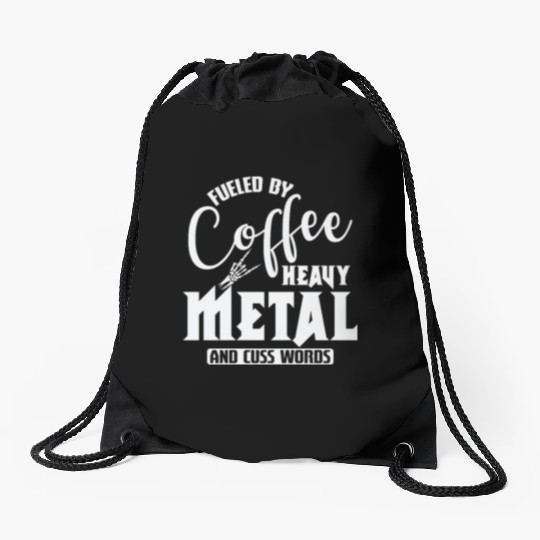 Fueled by Coffee Heavy Metal and cuss Words Drawstring Bags