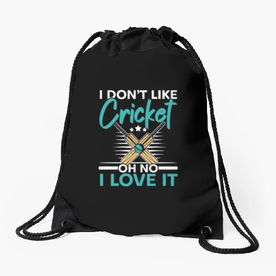 I Don't Like Cricket Oh No I Love It Cricketer Drawstring Bags