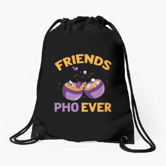 Friends Pho-Ever Friendship Pho Soup Drawstring Bags
