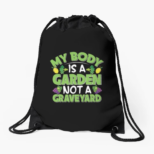My Body Is A Garden, Not A Graveyard Drawstring Bags