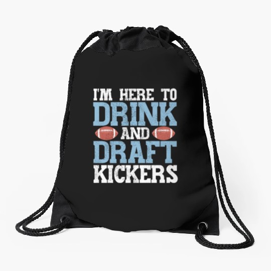 Here to Drink and Draft Kickers Fantasy Football Drawstring Bags