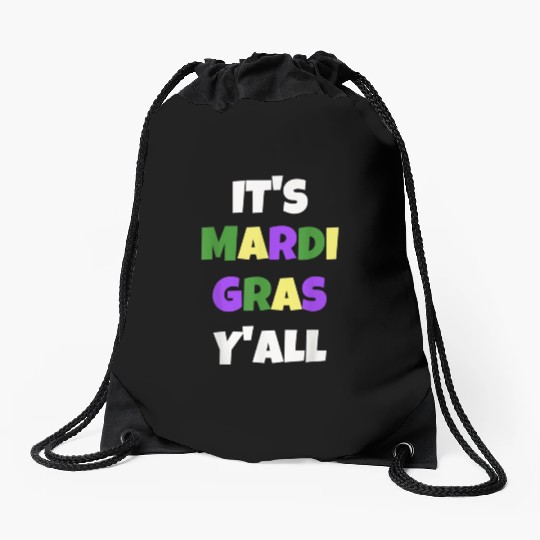 Funny Bold Mardi Gras It's Mardi Gras Y'all Men Wo Drawstring Bags