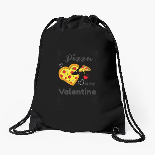 Funny Pizza Is My Valentine557 Drawstring Bags