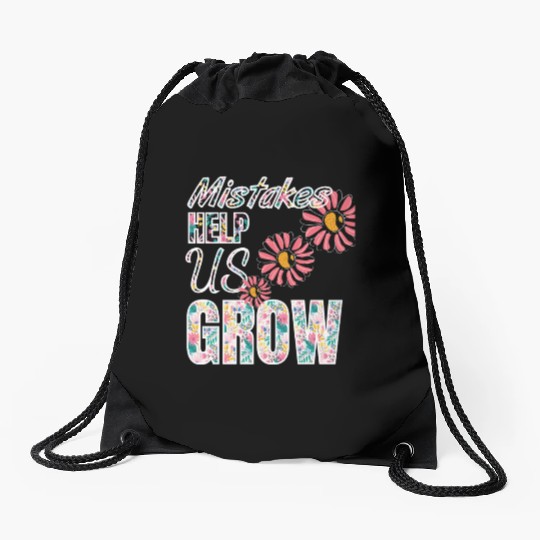 Mistakes Help Us Grow Positive Motivation Flowers Drawstring Bags