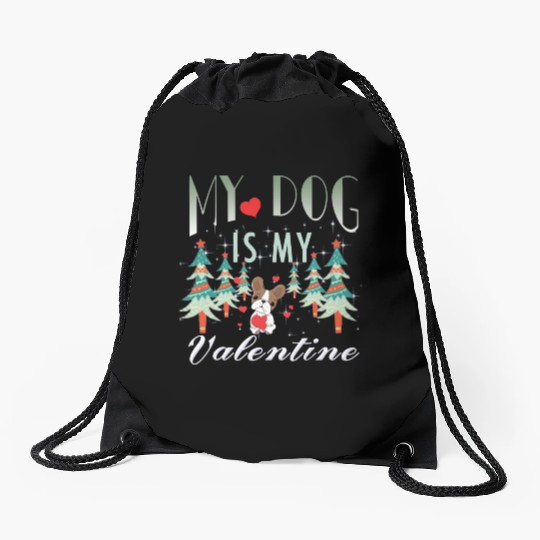 My dog is my Valentine Drawstring Bags