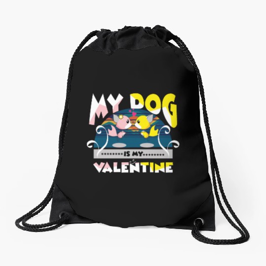 My dog is my Valentine Drawstring Bags