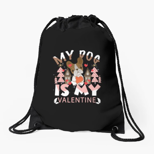 My Dog Is My Valentine Drawstring Bags
