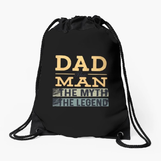 Dad The Man The Myth The Legend Drawstring Bags