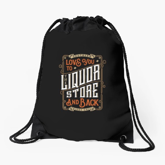 Southern Love You To The Liquor-Store Drawstring Bags