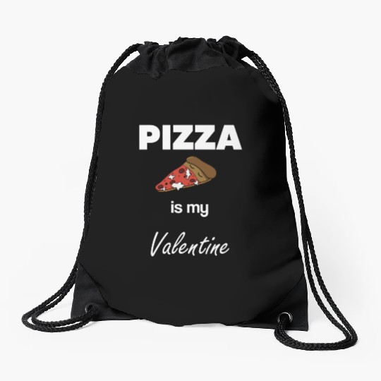 Pizza is my Valentine Saint Valentin1808 Drawstring Bags