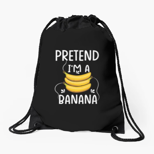 Pretend I'm A Banana - Funny Lazy Costume Drawstring Bags