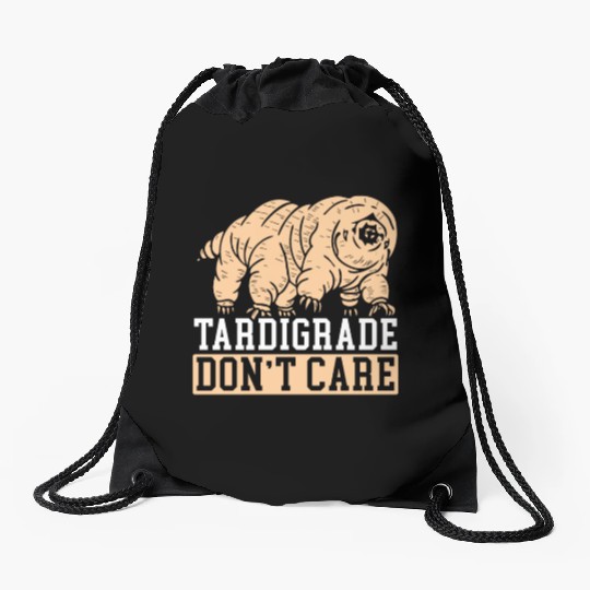 Tardigrade Don't Care Water Bear Biology Drawstring Bags