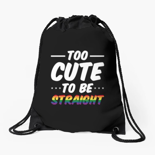 Too Cute To Be Straight LGBT Gay Pride Rainbow Fla Drawstring Bags