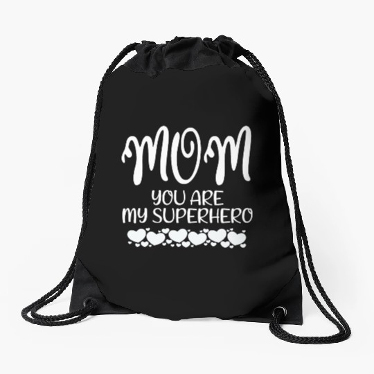 Mom You Are My Superhero Drawstring Bags