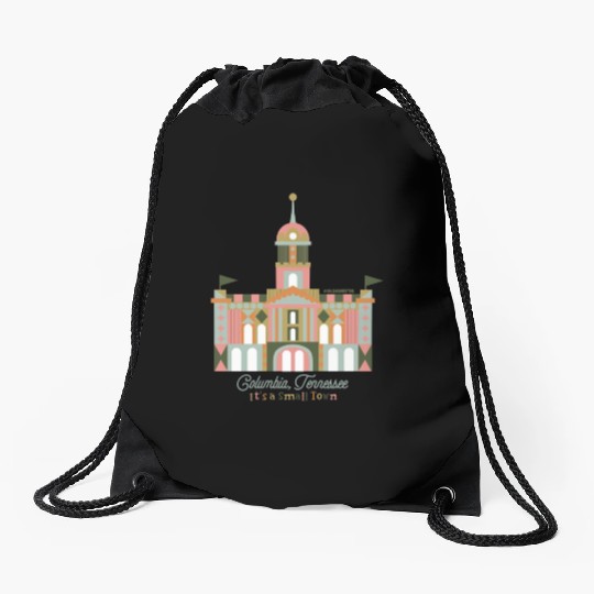 It's A Small Town - Columbia, TN Drawstring Bags