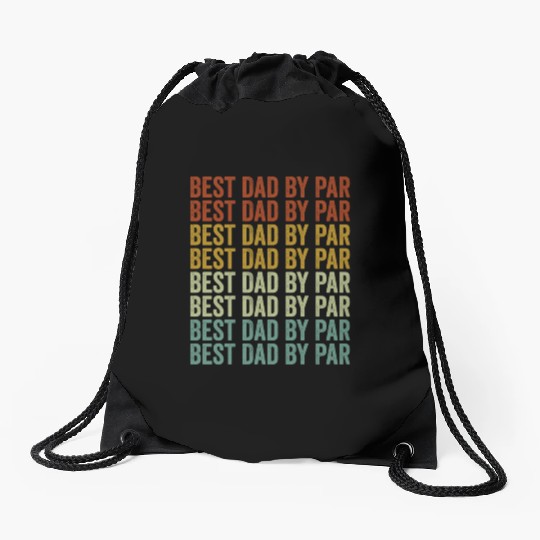 Best Dad By Par Golf Player Golfer Dad Fathers Day Drawstring Bags