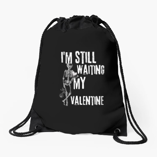 I'm still waiting my valentine,anti valentine love Drawstring Bags