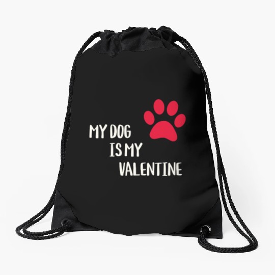 My Dog Is My Valentine Drawstring Bags
