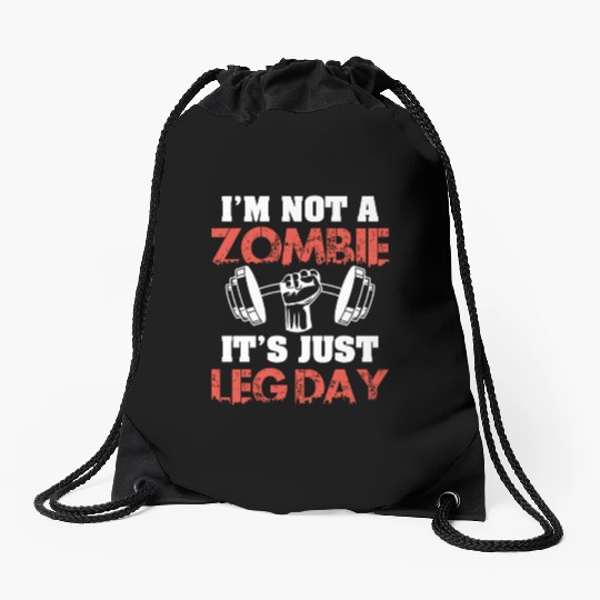 I'm Not A Zombie Funny Leg Day For Body Builders Drawstring Bags