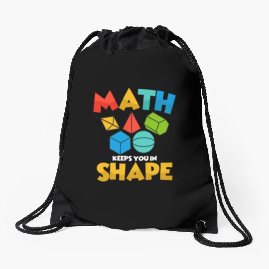 Math Keeps You In Shape Education Math Teacher Drawstring Bags