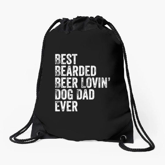 Mens Best Bearded Beer Lovin Dog Dad Pet Lover Own Drawstring Bags