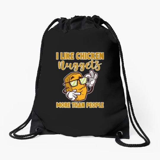 I Like Chicken Nuggets More Than People 4 Drawstring Bags
