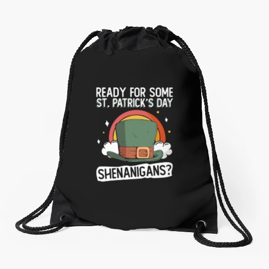 Ready For Some St. Patrick's Day Shenanigans? - St Drawstring Bags