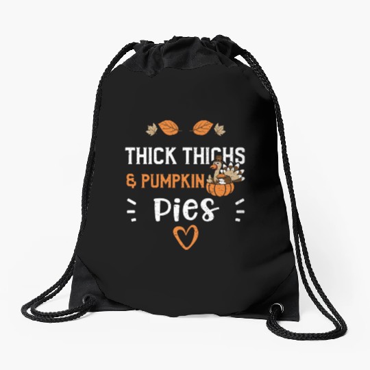 Thick Thighs & Pumpkin Pies Drawstring Bags