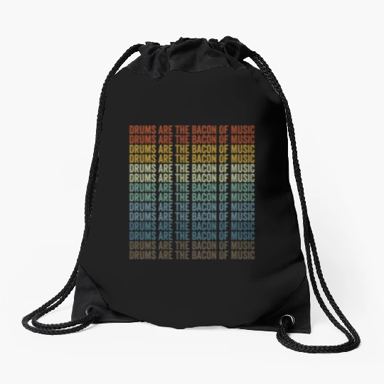 Drums Are The Bacon Of Music Bacon Lover Drummer Drawstring Bags