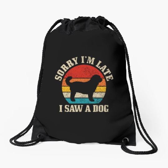 Sorry I'm Late I Saw A Dog Funny Vintage Dog Lover Drawstring Bags