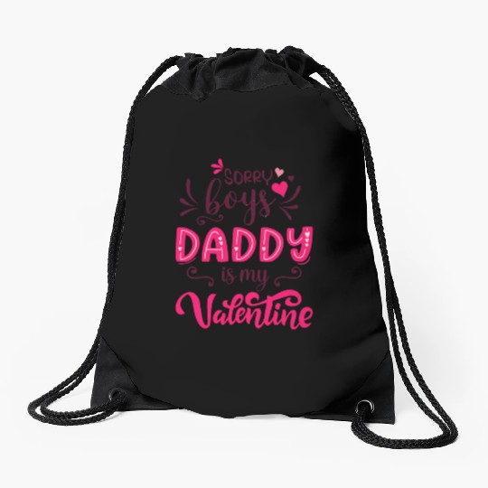 Sorry Boys Daddy Is My Valentine, Dad To Daughter Drawstring Bags