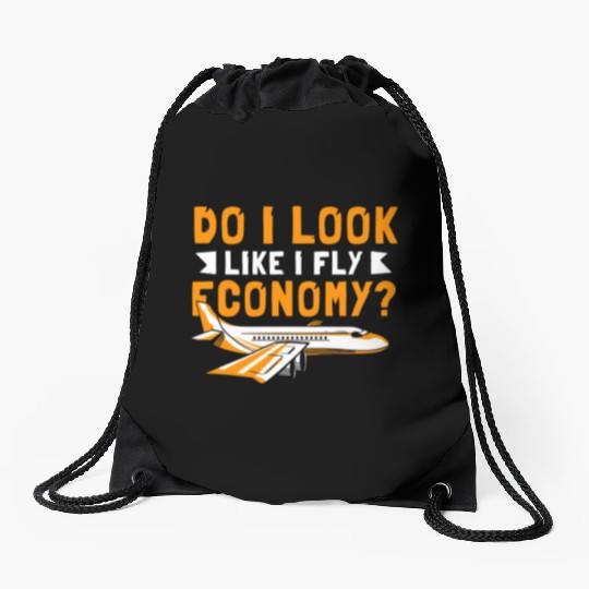 Do I Look Like I Fly Economy First Class Frequent Drawstring Bags
