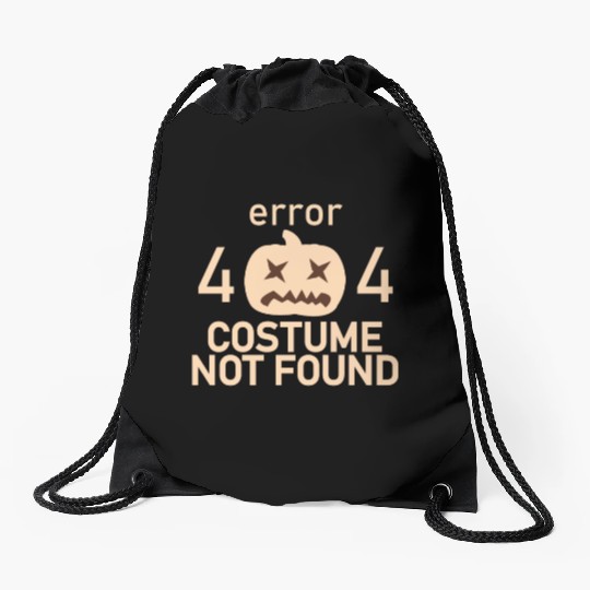 Error 404 Costume Not Found Low Budget Halloween P Drawstring Bags