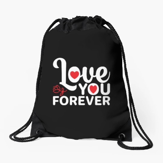 love you forever Drawstring Bags