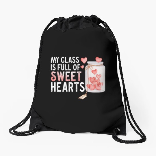My Class Is Full Of Sweethearts Drawstring Bags